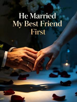 He Married My Best Friend First