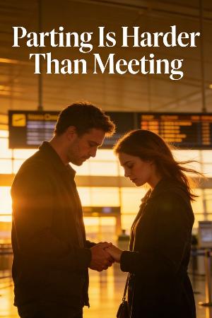 Parting Is Harder Than Meeting