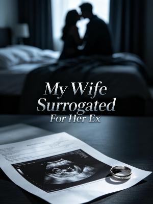 My Wife Surrogated For Her Ex