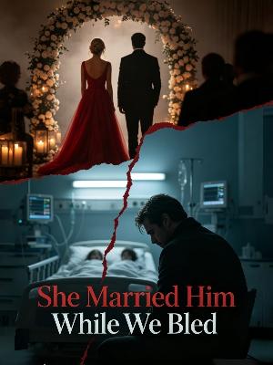 She Married Him While We Bled
