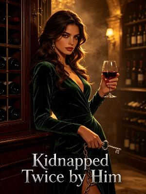 Kidnapped Twice by Him