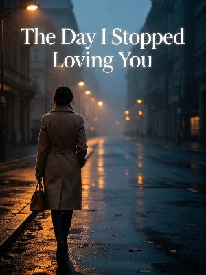 The Day I Stopped Loving You