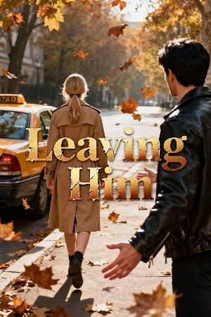 Leaving Him​